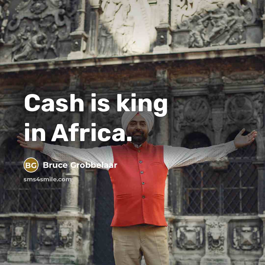 “Cash is king in Africa.…” quote by Bruce Grobbelaar