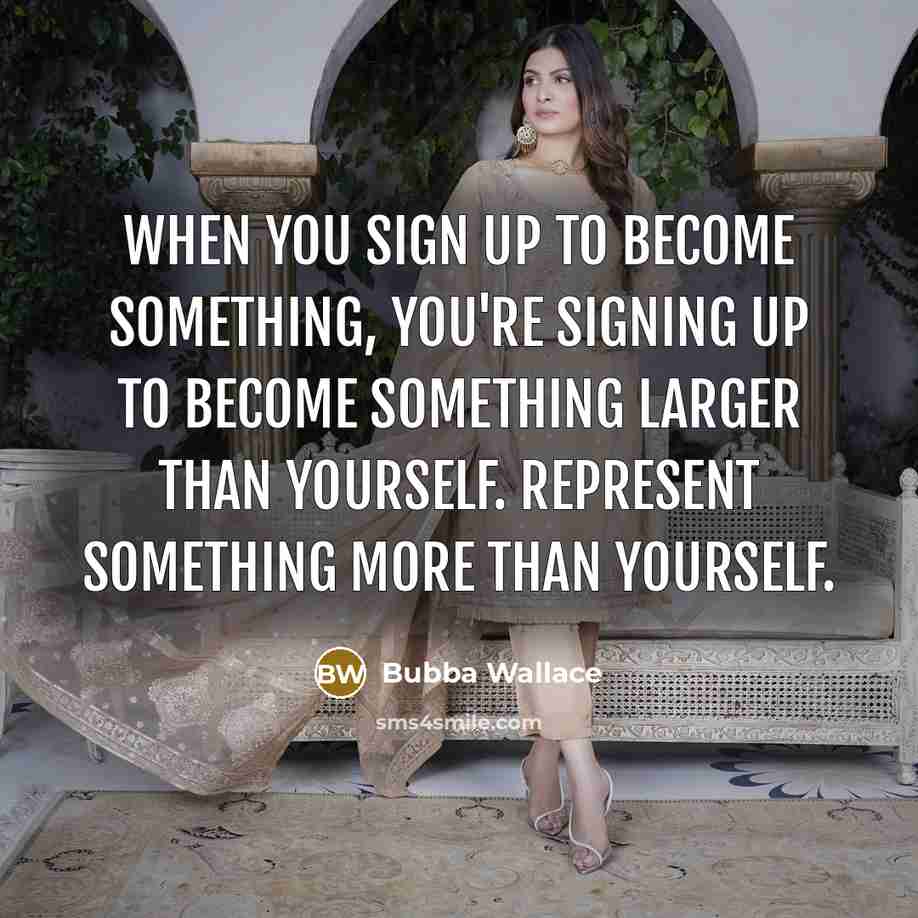 “When you sign up to become something, you're signing up…” quote by Bubba Wallace