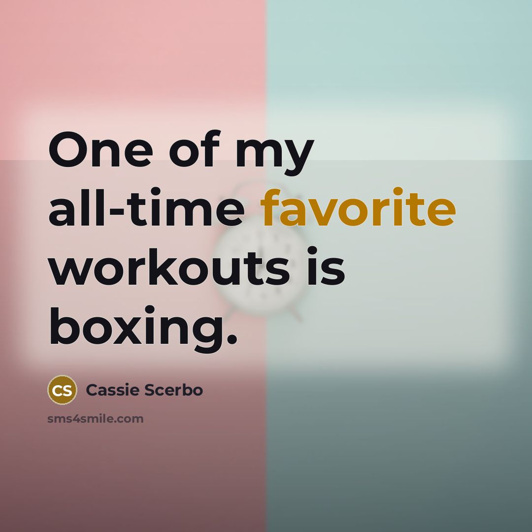 “One of my all-time favorite workouts is boxing.…” quote by Cassie Scerbo