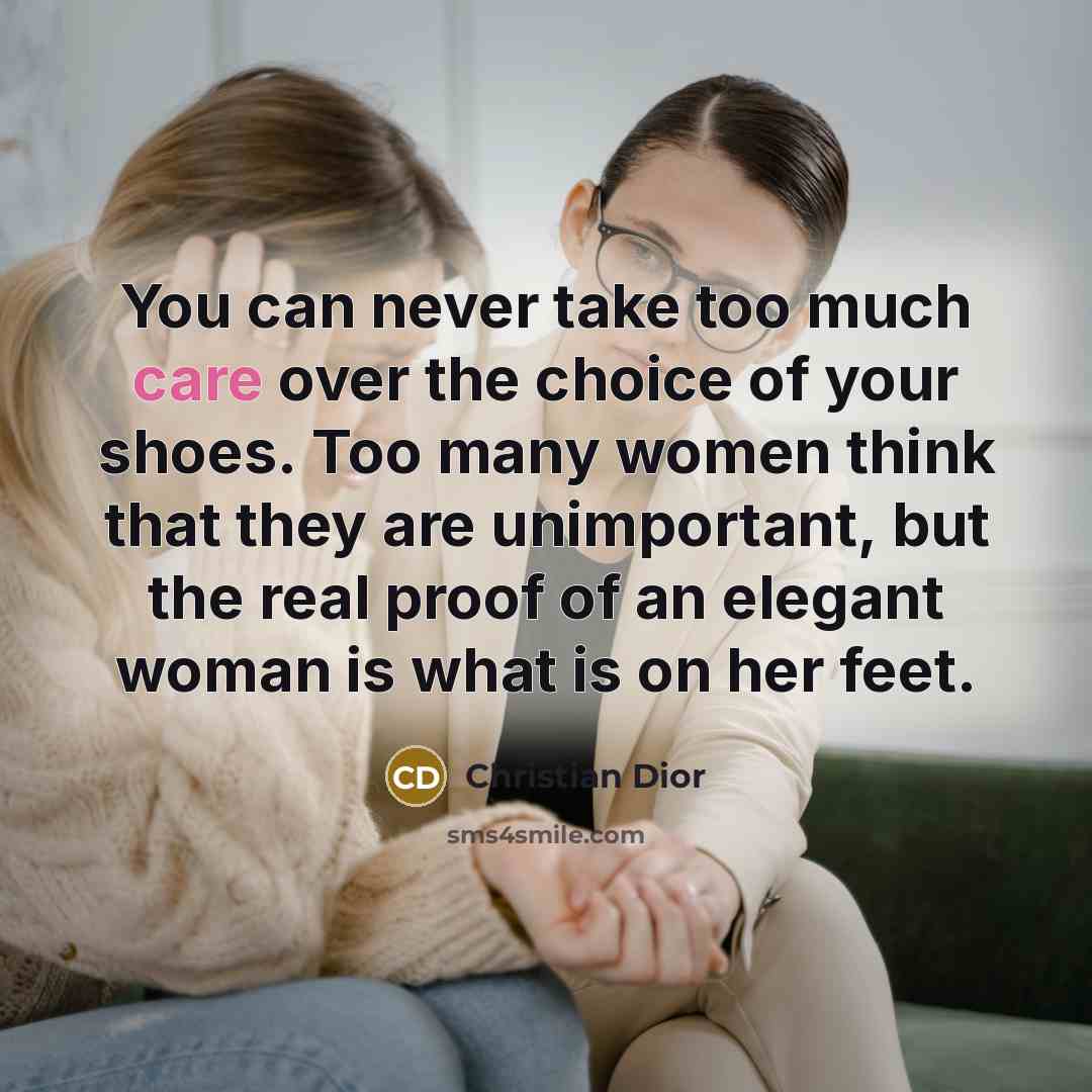 “You can never take too much care over the choice…” quote by Christian Dior