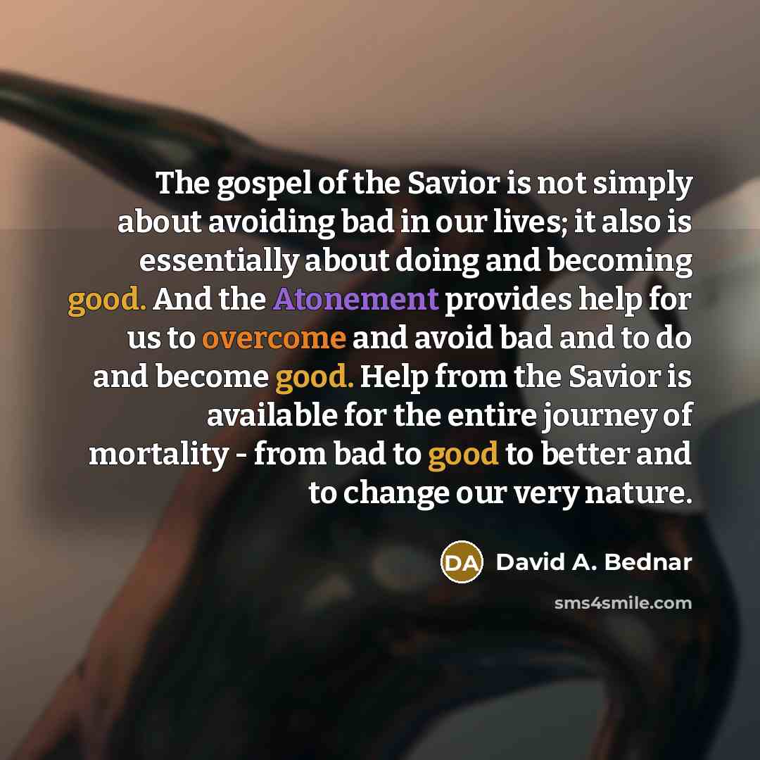 “The gospel of the Savior is not simply about avoiding…” quote by David A. Bednar