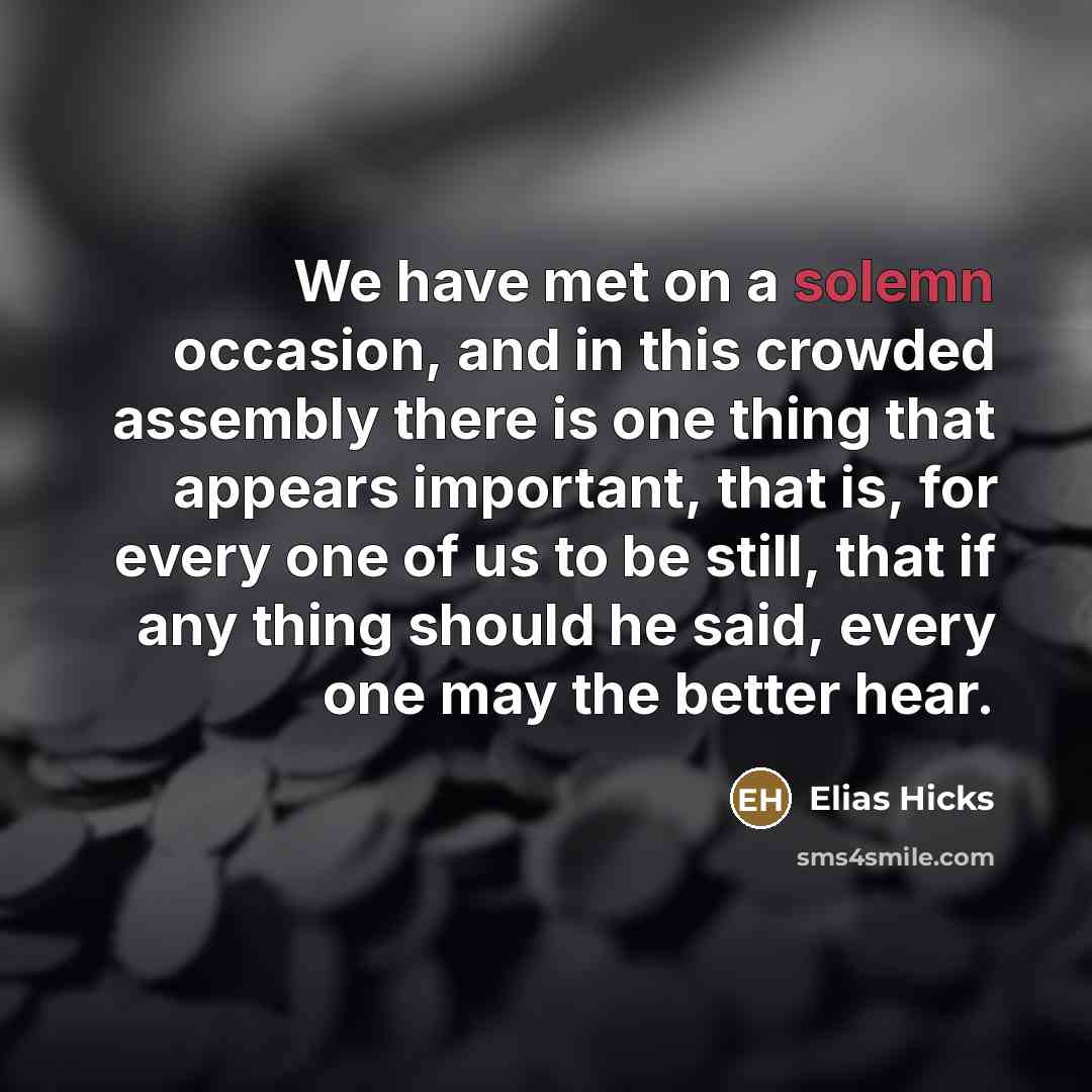 “We have met on a solemn occasion, and in this…” quote by Elias Hicks