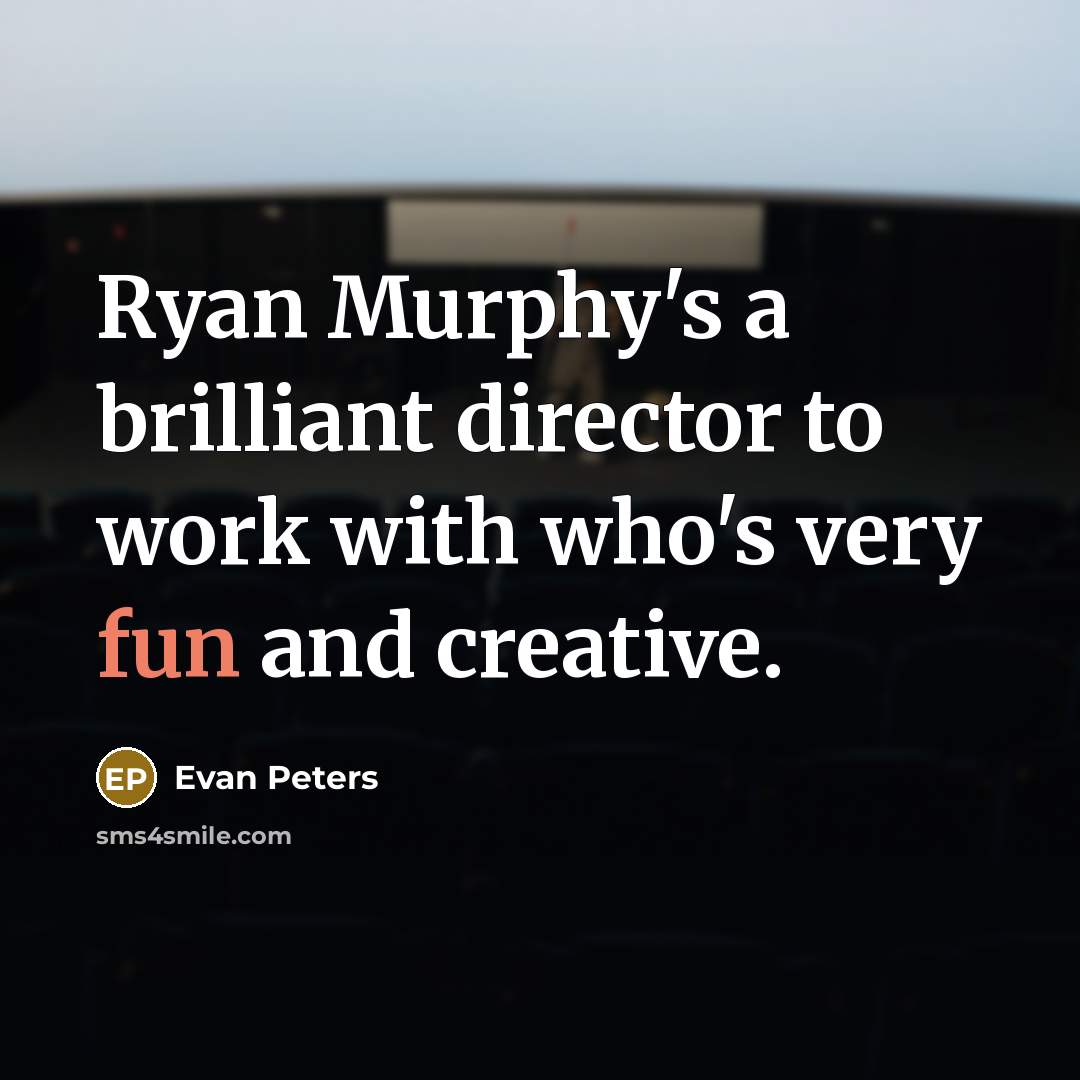 “Ryan Murphy's a brilliant director to work with who's very…” quote by Evan Peters