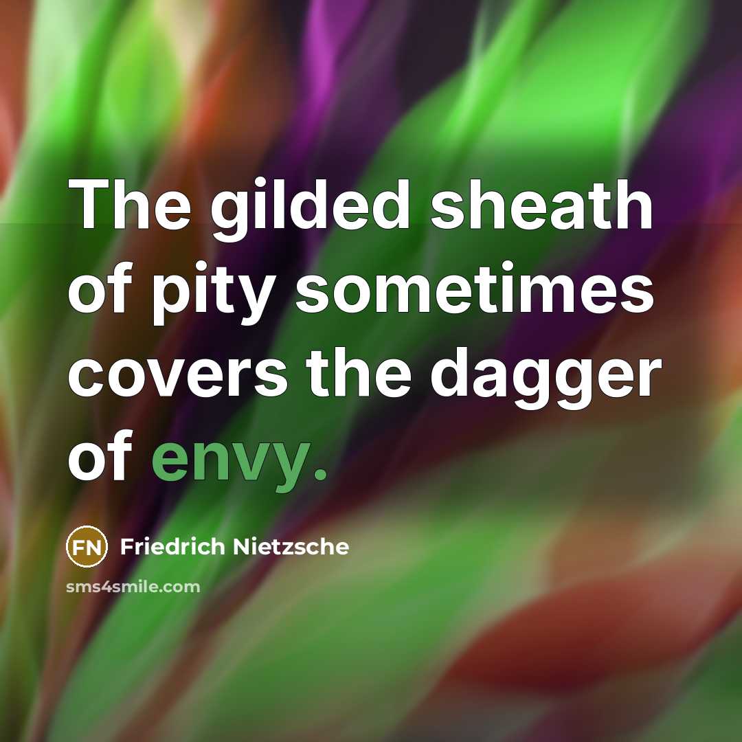 “The gilded sheath of pity sometimes covers the dagger of…” quote by Friedrich Nietzsche