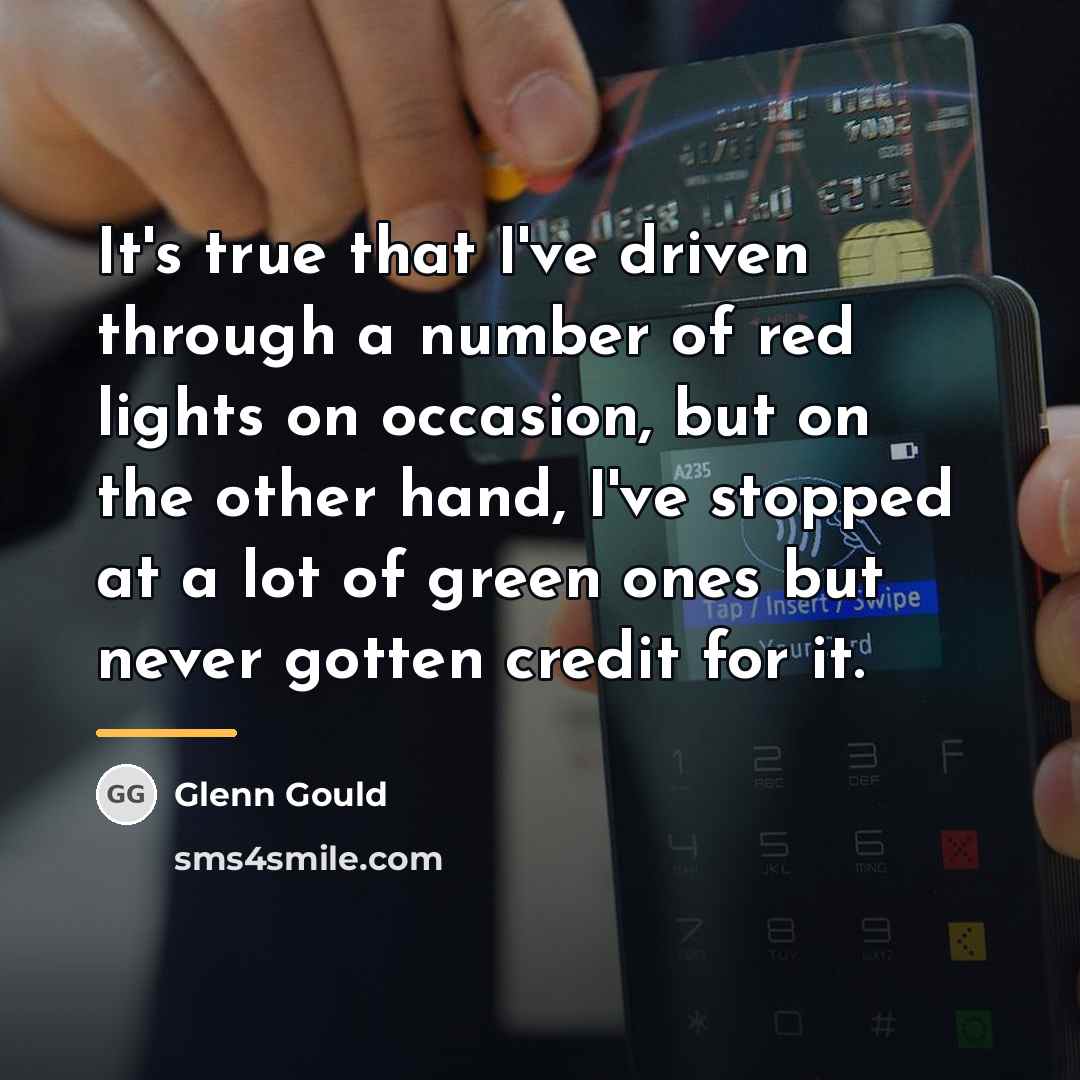 “It's true that I've driven through a number of red…” quote by Glenn Gould