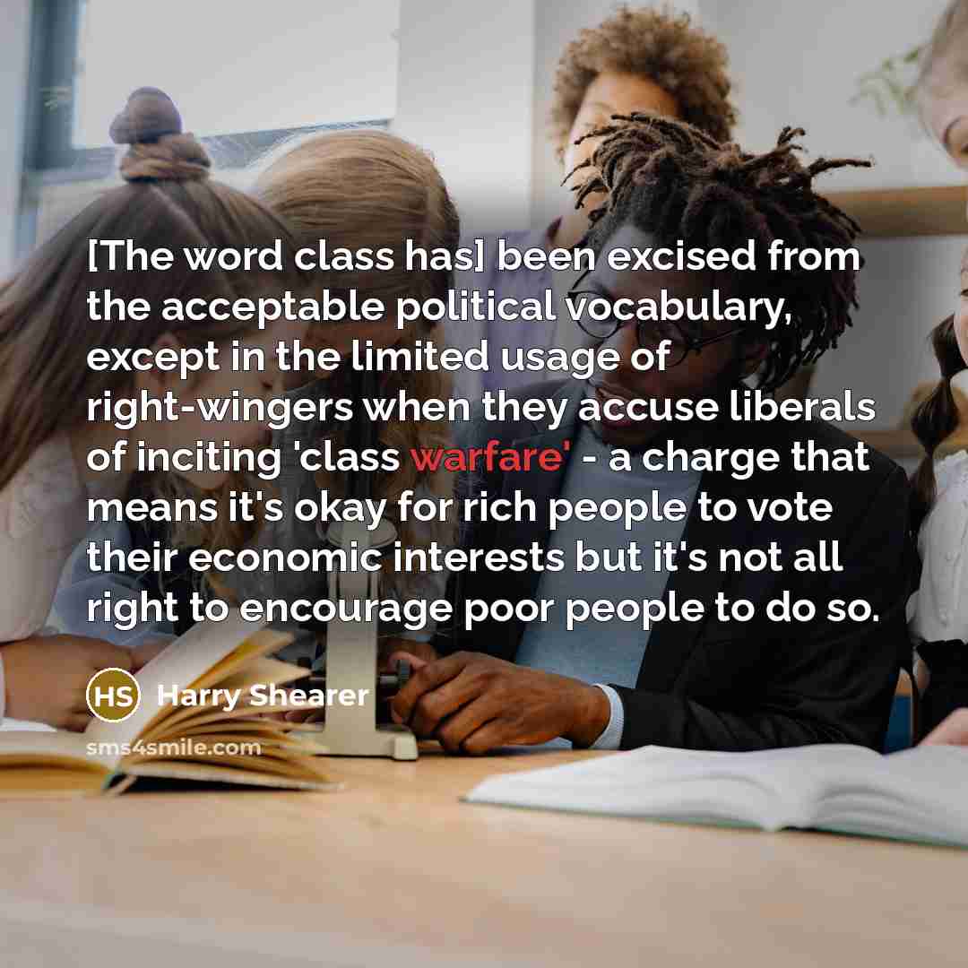 “[The word class has] been excised from the acceptable political…” quote by Harry Shearer