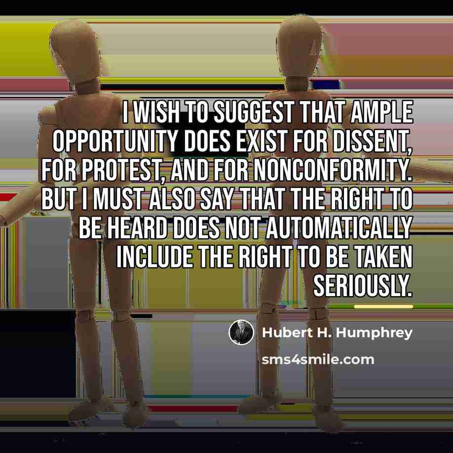 “I wish to suggest that ample opportunity does exist for…” quote by Hubert H. Humphrey