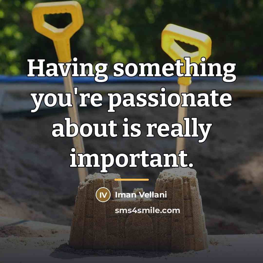“Having something you're passionate about is really important.…” quote by Iman Vellani