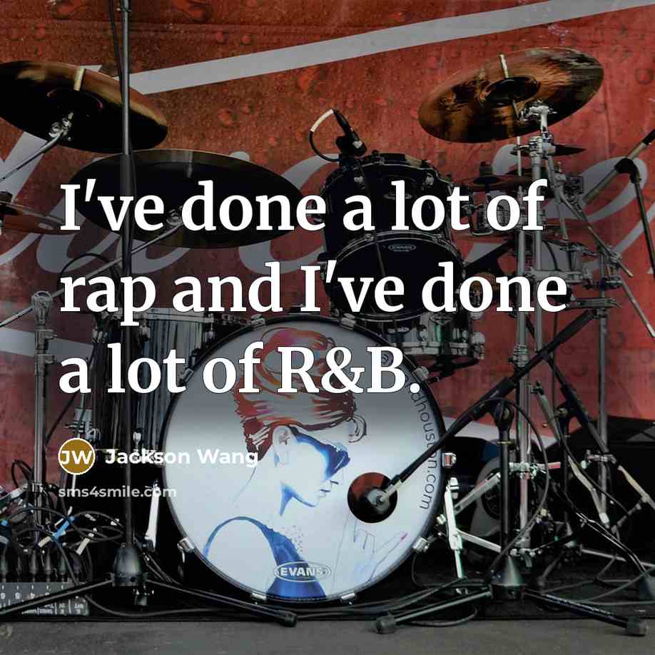 “I've done a lot of rap and I've done a…” quote by Jackson Wang