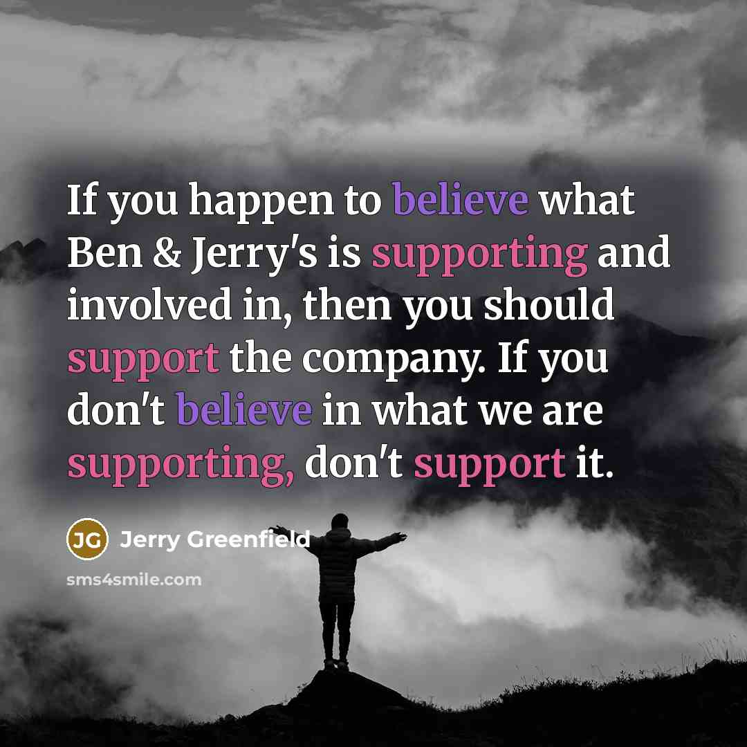 “If you happen to believe what Ben & Jerry's is…” quote by Jerry Greenfield