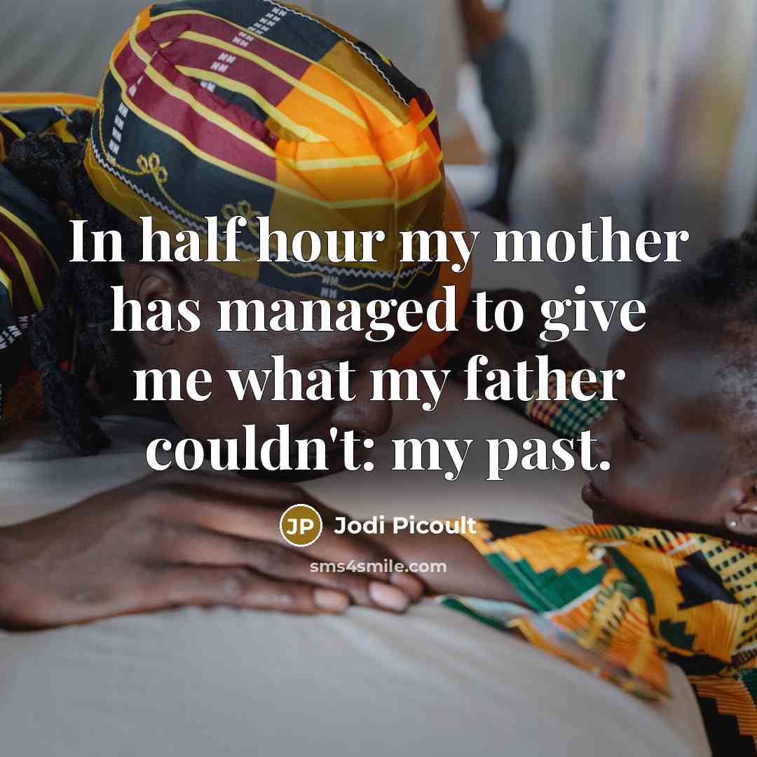 “In half hour my mother has managed to give me…” quote by Jodi Picoult