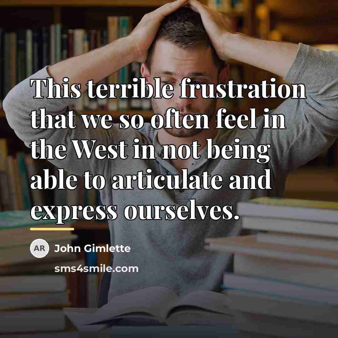 “This terrible frustration that we so often feel in the…” quote by John Gimlette