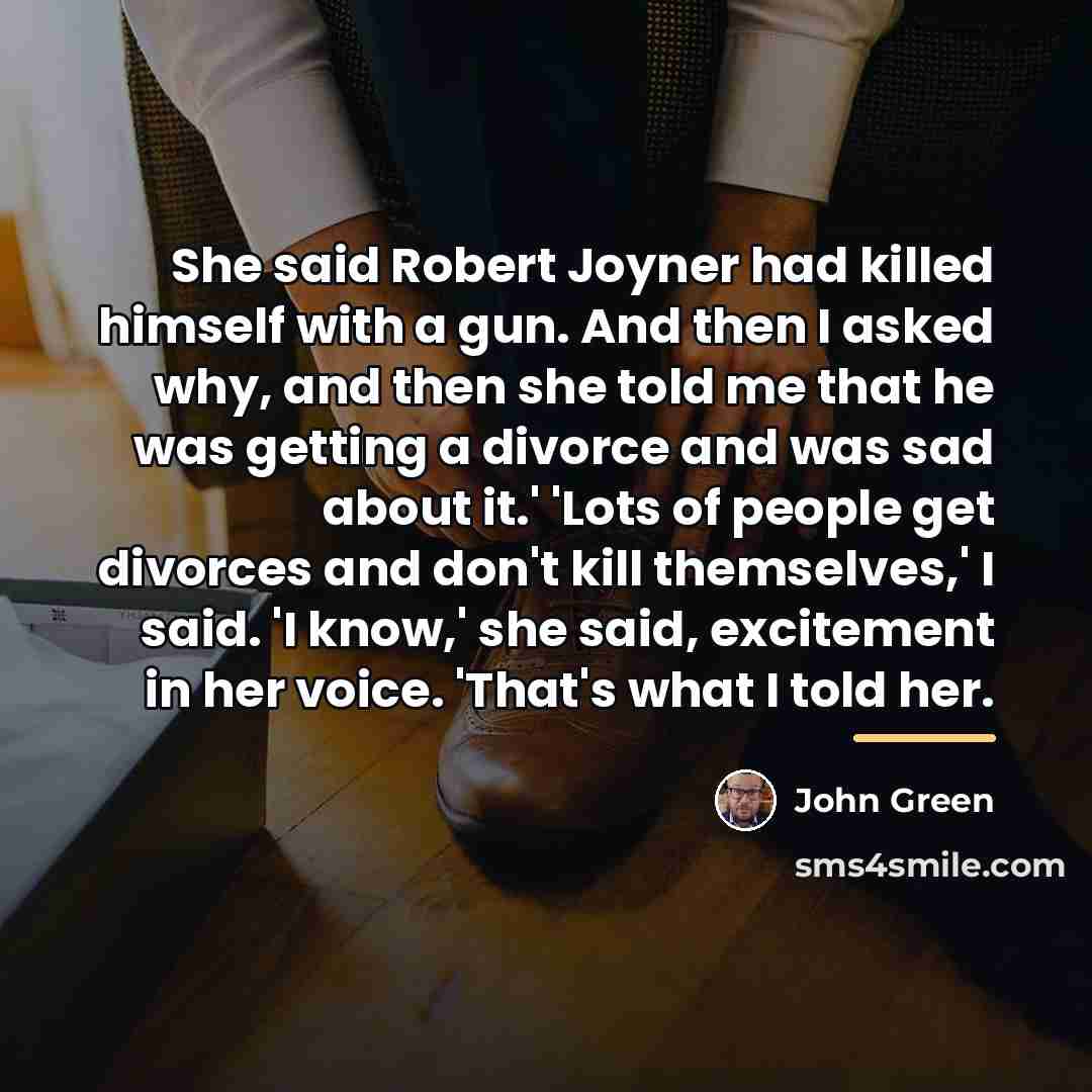 “She said Robert Joyner had killed himself with a gun.…” quote by John Green