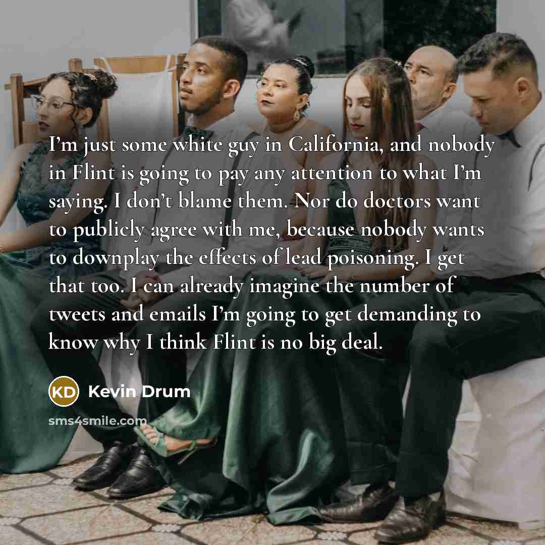“I’m just some white guy in California, and nobody in…” quote by Kevin Drum