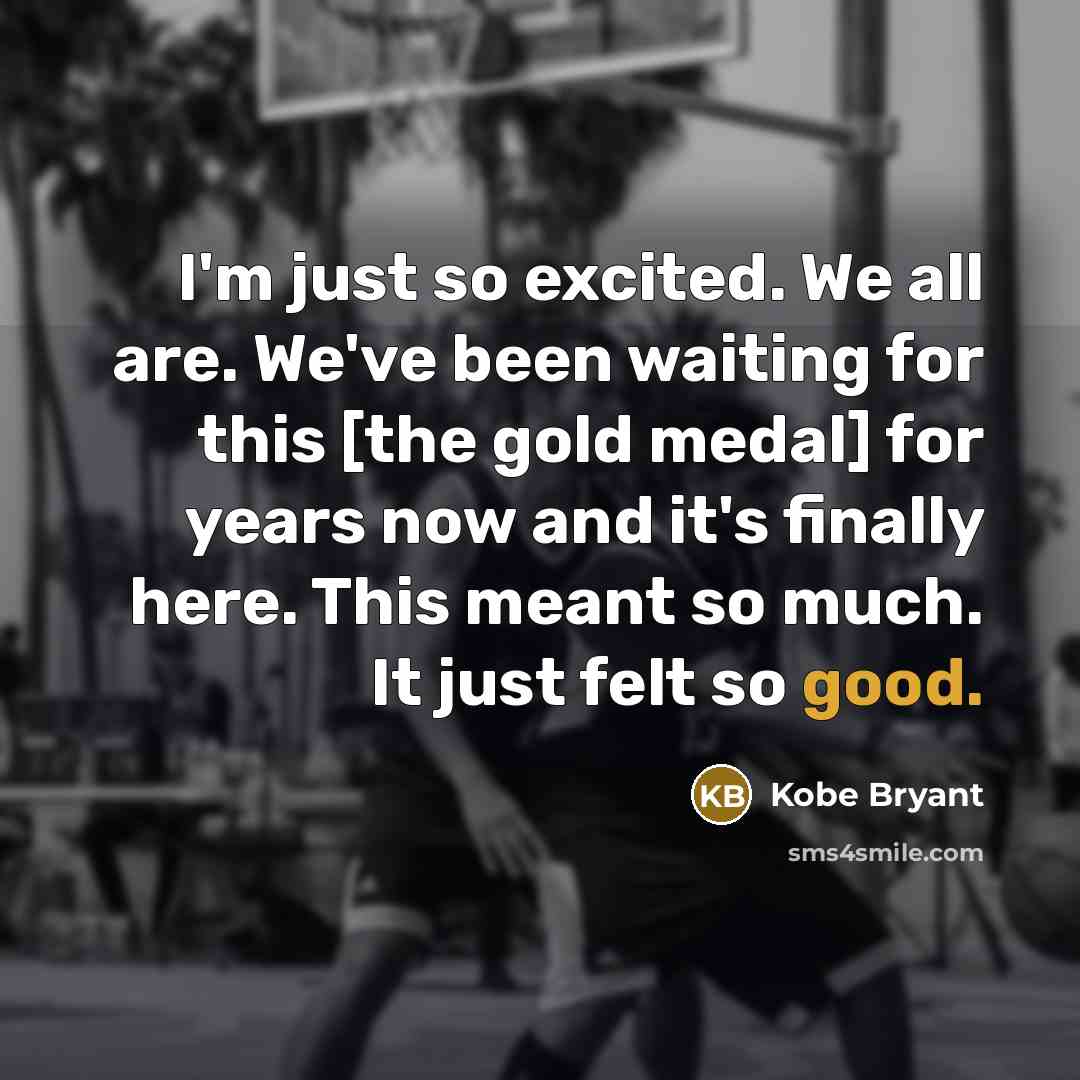 “I'm just so excited. We all are. We've been waiting…” quote by Kobe Bryant