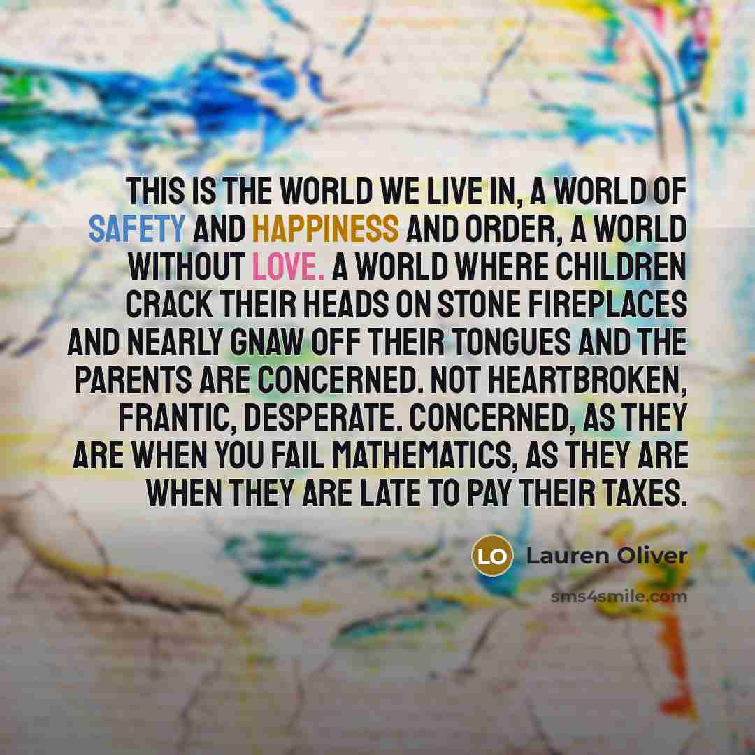 “This is the world we live in, a world of…” quote by Lauren Oliver