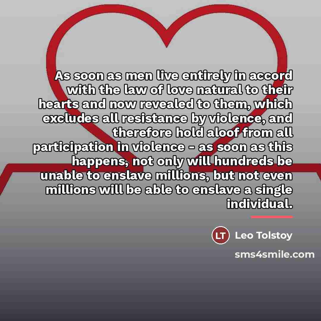 “As soon as men live entirely in accord with the…” quote by Leo Tolstoy
