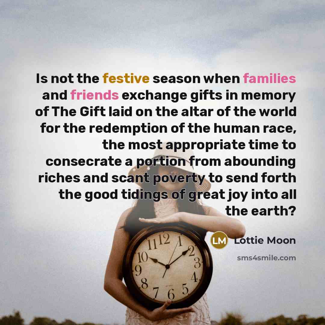 “Is not the festive season when families and friends exchange…” quote by Lottie Moon