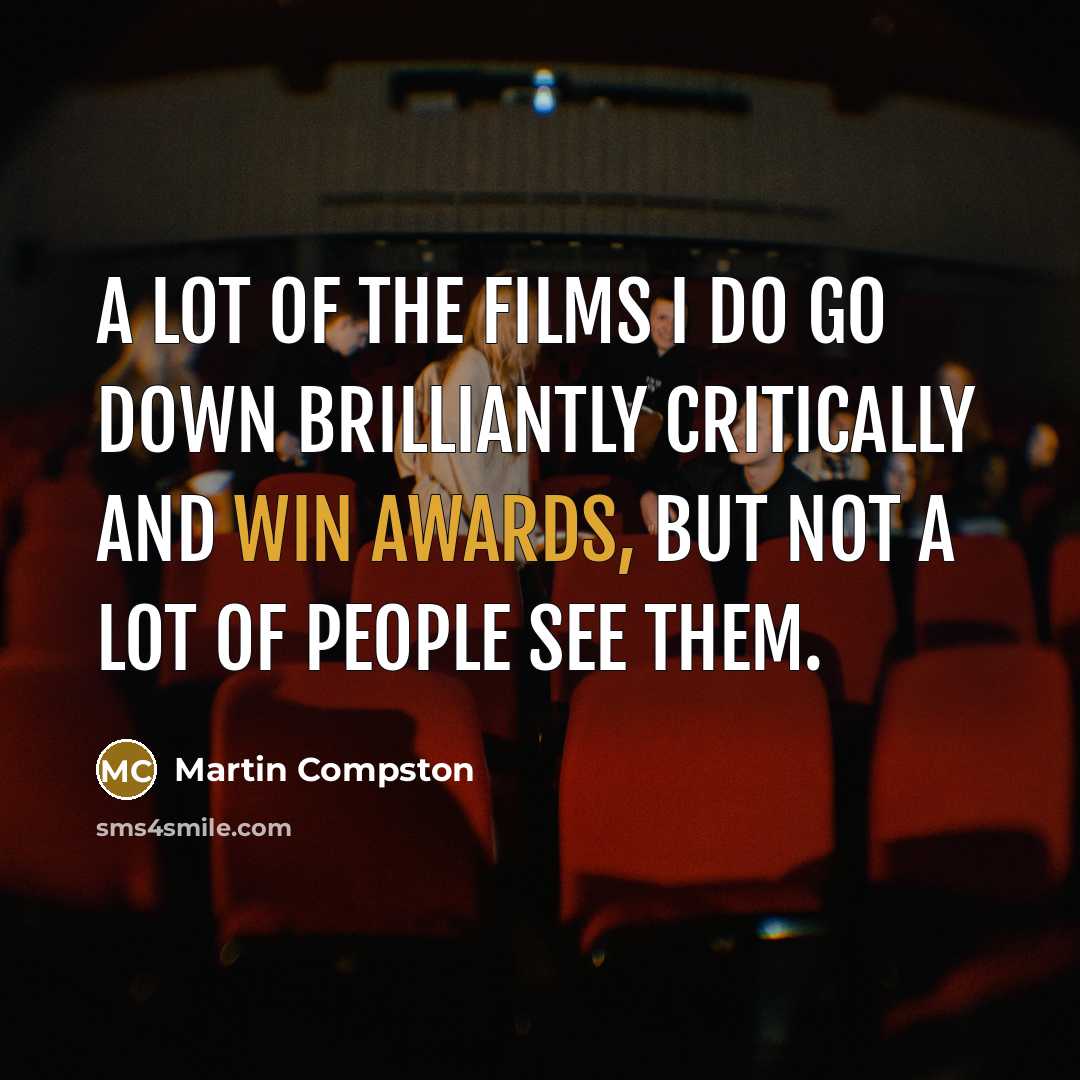 “A lot of the films I do go down brilliantly…” quote by Martin Compston