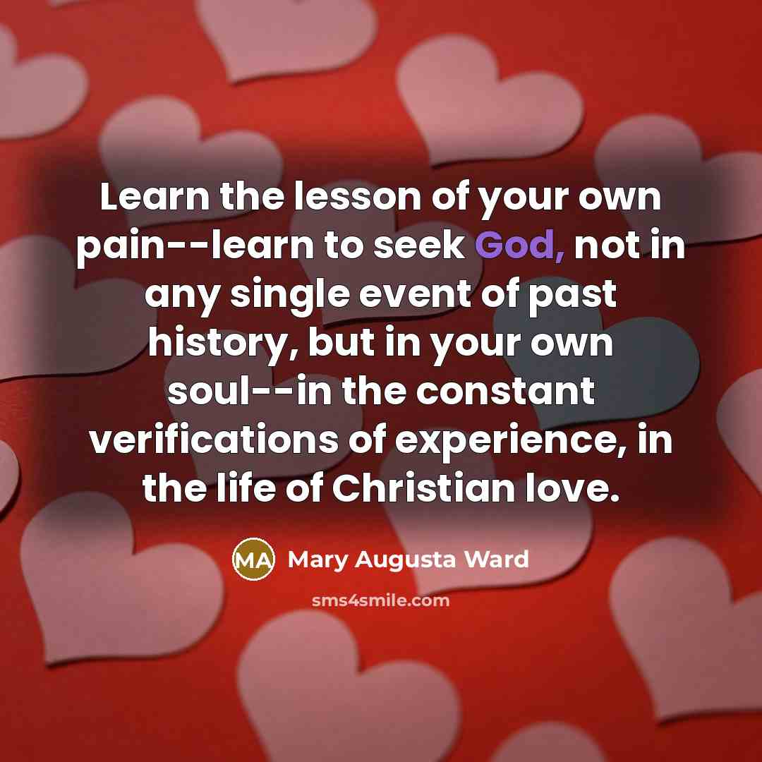 “Learn the lesson of your own pain--learn to seek God,…” quote by Mary Augusta Ward