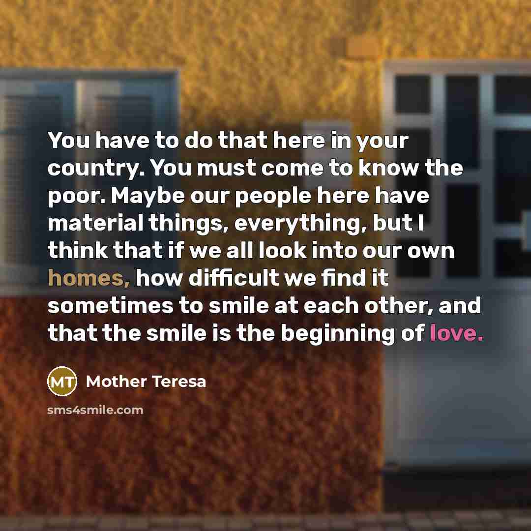 “You have to do that here in your country. You…” quote by Mother Teresa