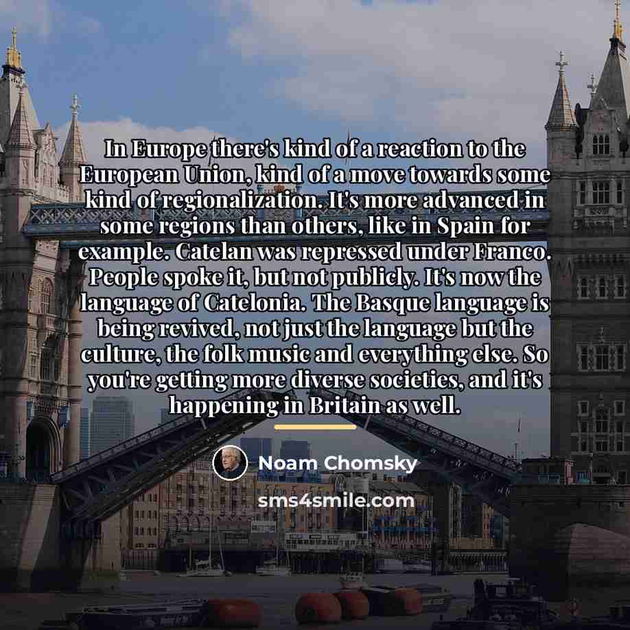 “In Europe there's kind of a reaction to the European…” quote by Noam Chomsky