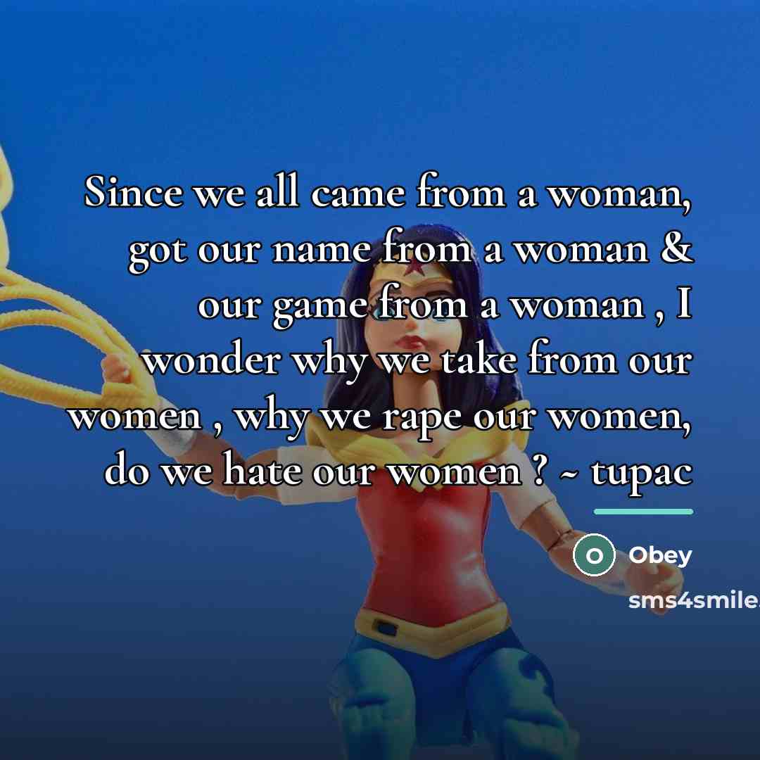 “Since we all came from a woman, got our name…” quote by Obey