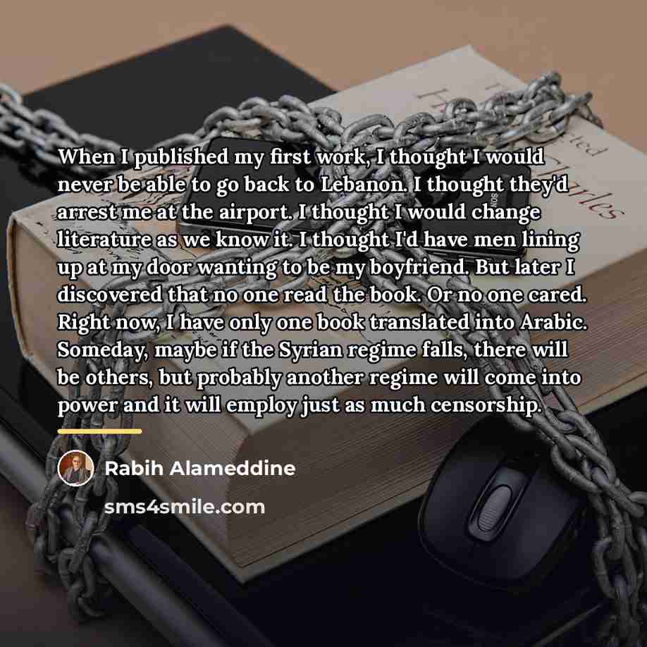 “When I published my first work, I thought I would…” quote by Rabih Alameddine