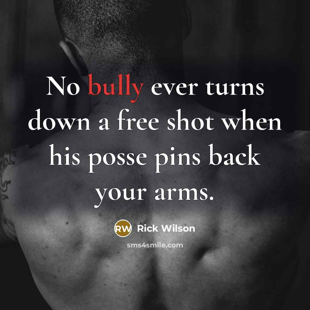 “No bully ever turns down a free shot when his…” quote by Rick Wilson