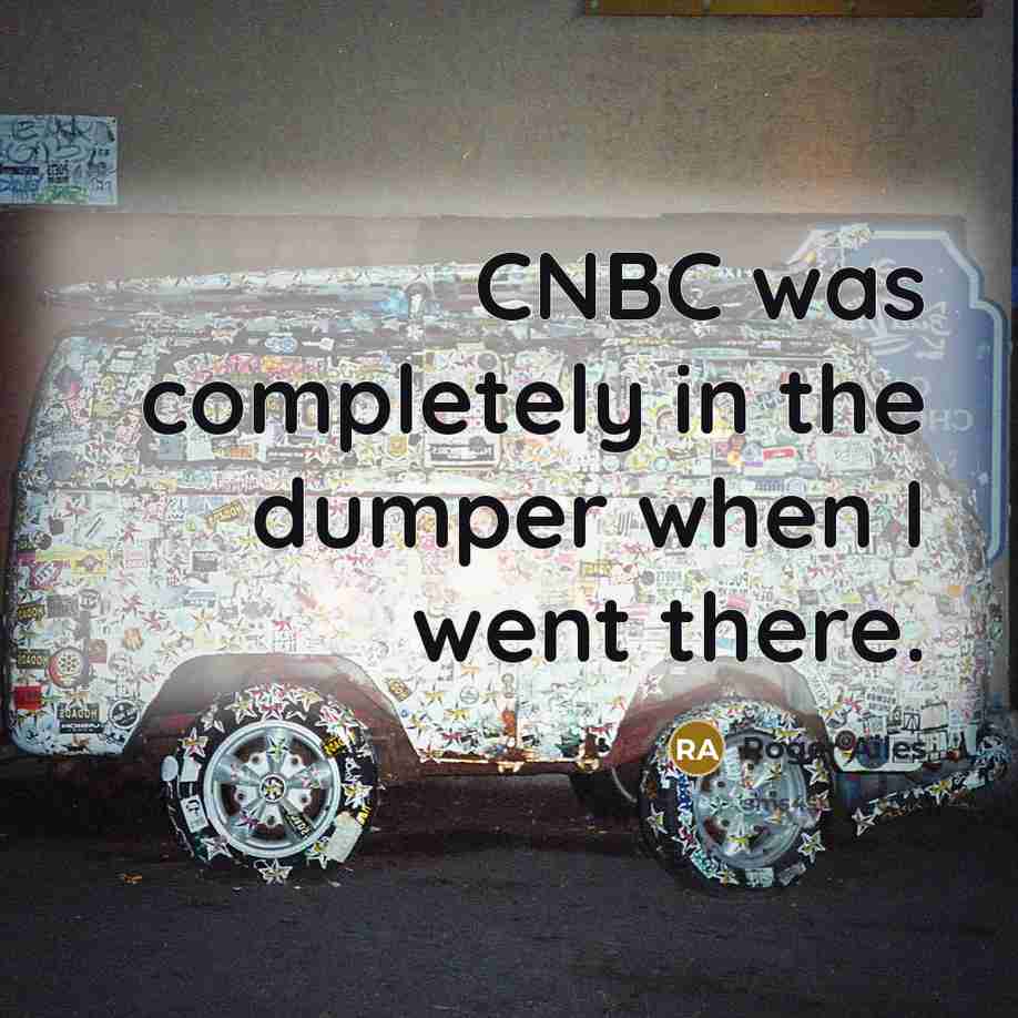 “CNBC was completely in the dumper when I went there.…” quote by Roger Ailes