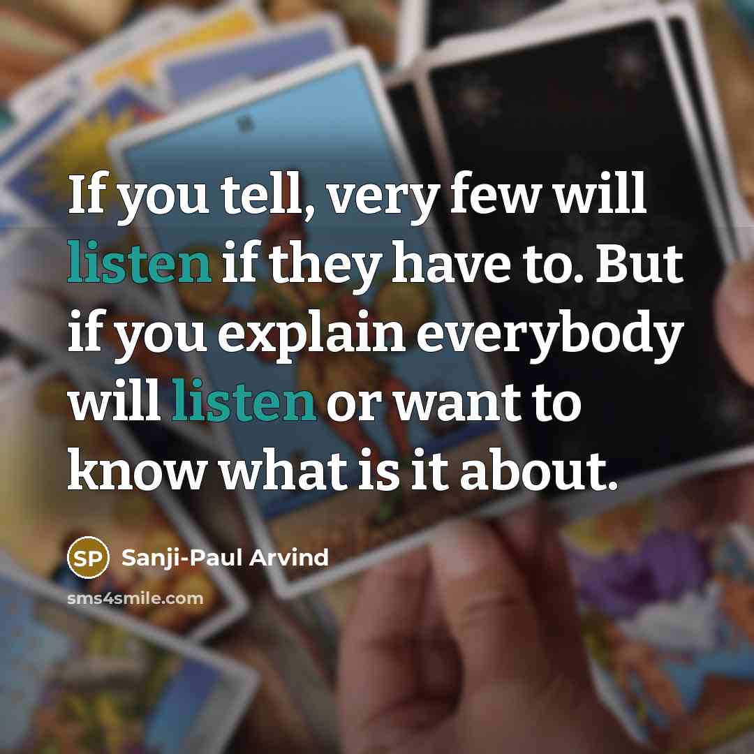 “If you tell, very few will listen if they have…” quote by Sanji-Paul Arvind