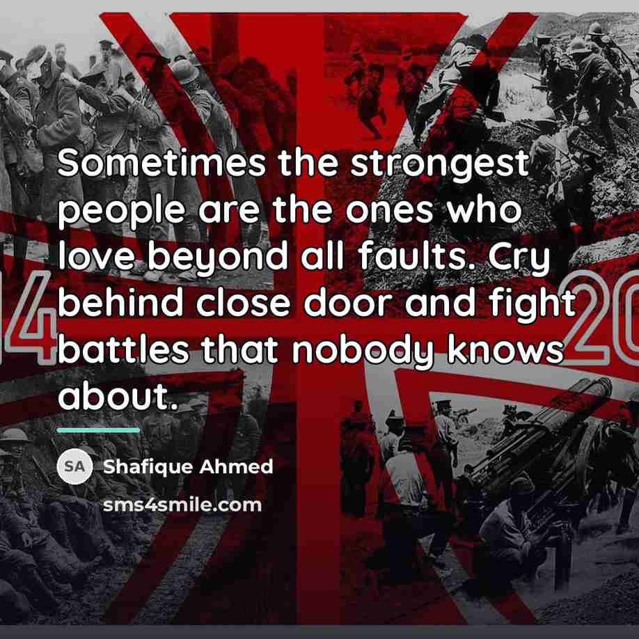 “Sometimes the strongest people are the ones who love beyond…” quote by Shafique Ahmed