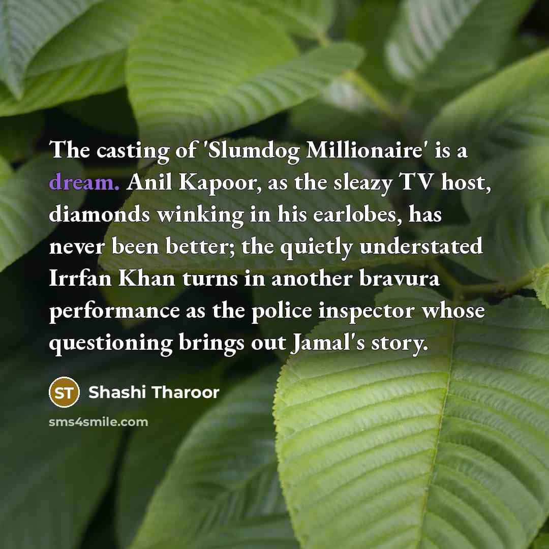 “The casting of 'Slumdog Millionaire' is a dream. Anil Kapoor,…” quote by Shashi Tharoor