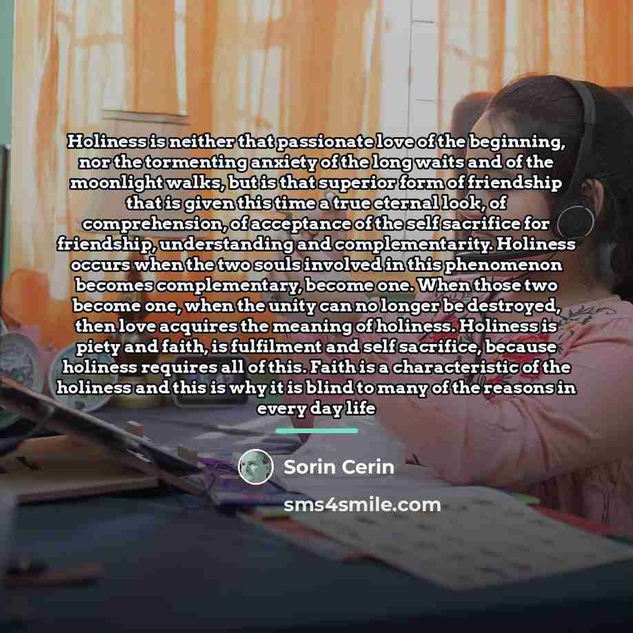 “Holiness is neither that passionate love of the beginning, nor…” quote by Sorin Cerin