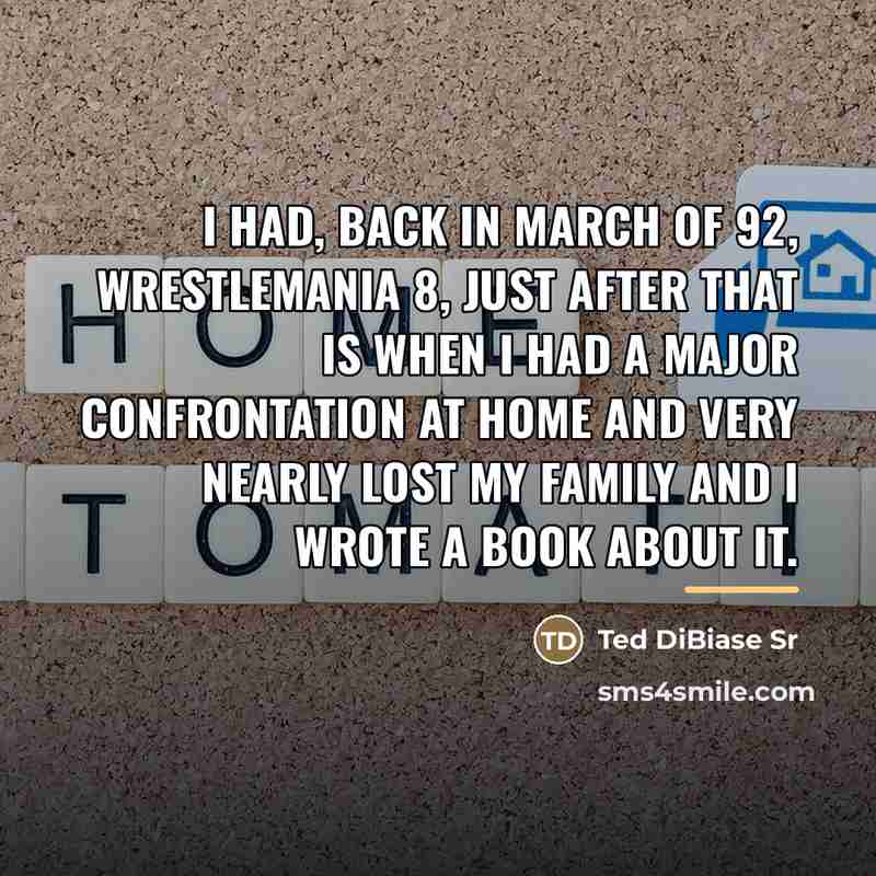“I had, back in March of 92, Wrestlemania 8, just…” quote by Ted DiBiase Sr