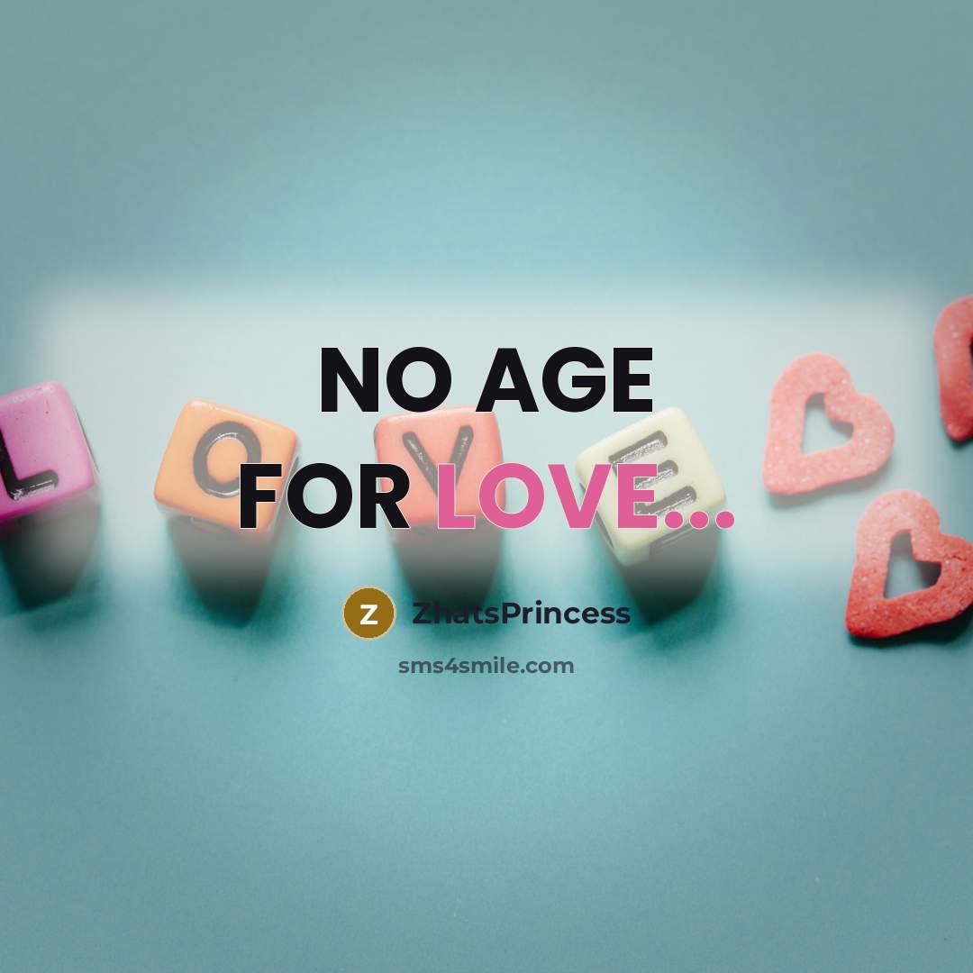 “NO AGE FOR LOVE...…” quote by ZhatsPrincess