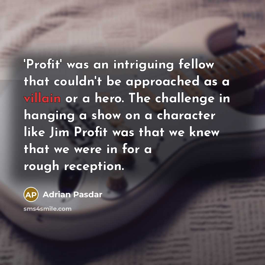 “'Profit' was an intriguing fellow that couldn't be approached as…” quote by Adrian Pasdar