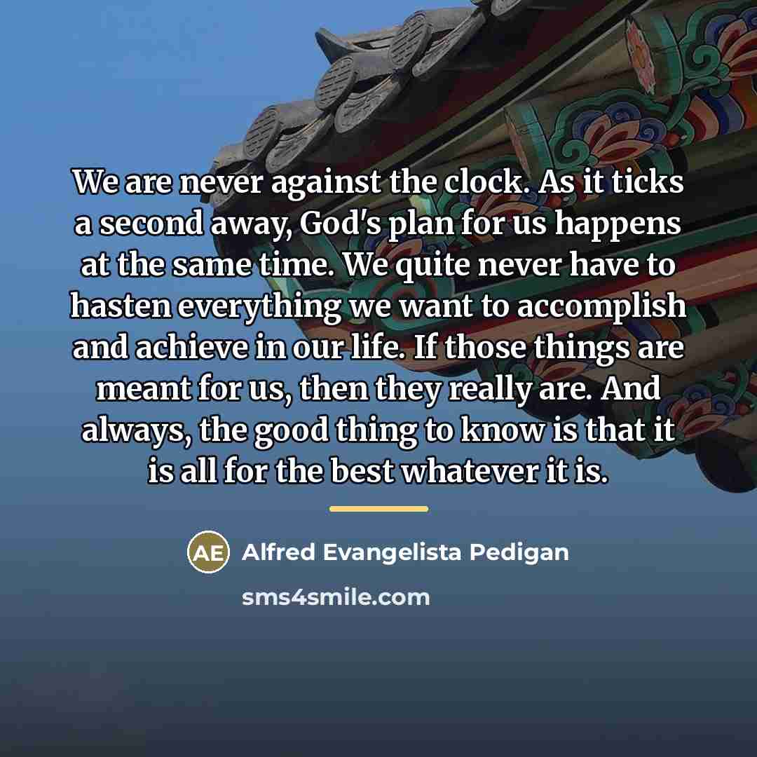 “We are never against the clock. As it ticks a…” quote by Alfred Evangelista Pedigan