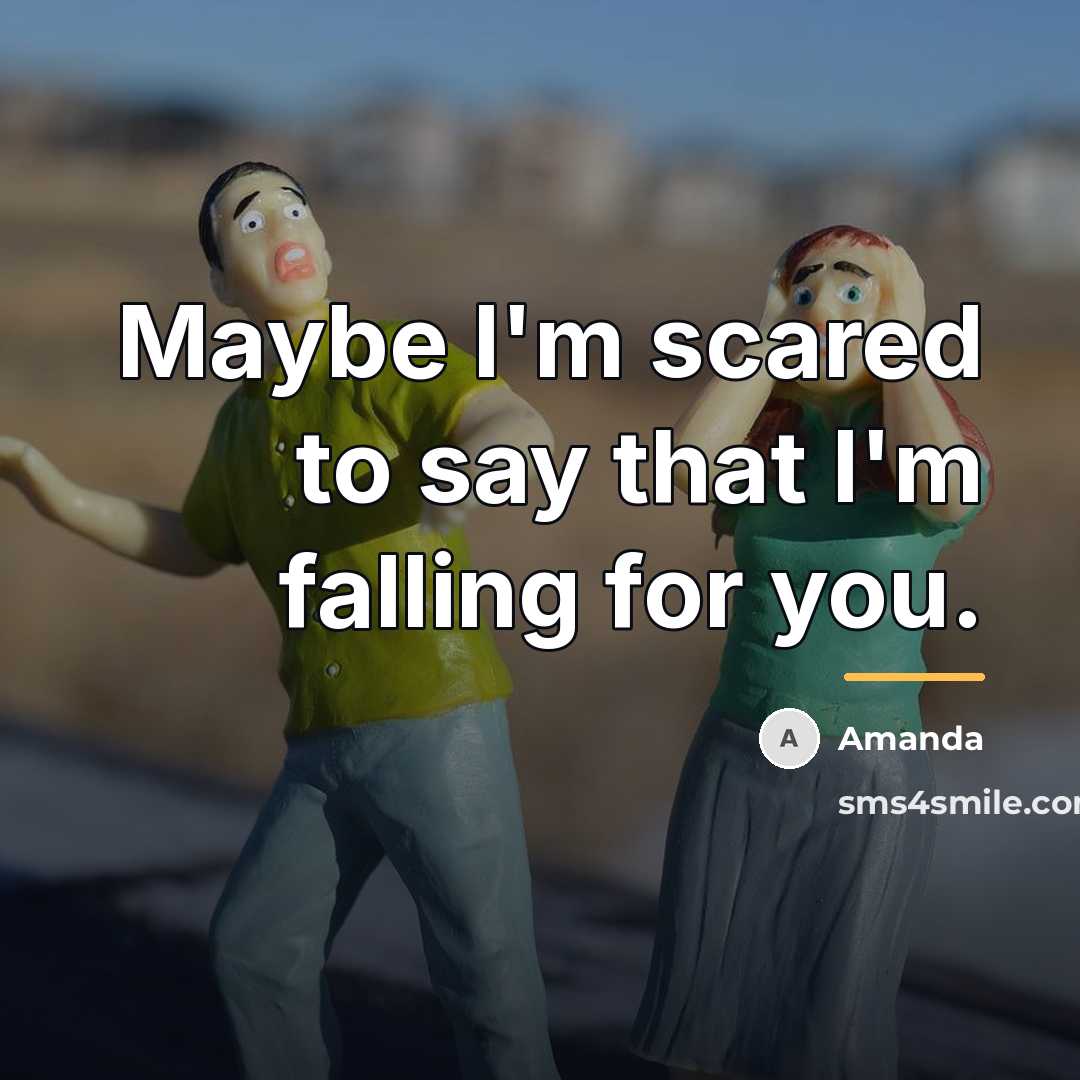 “Maybe I'm scared to say that I'm falling for you.…” quote by Amanda