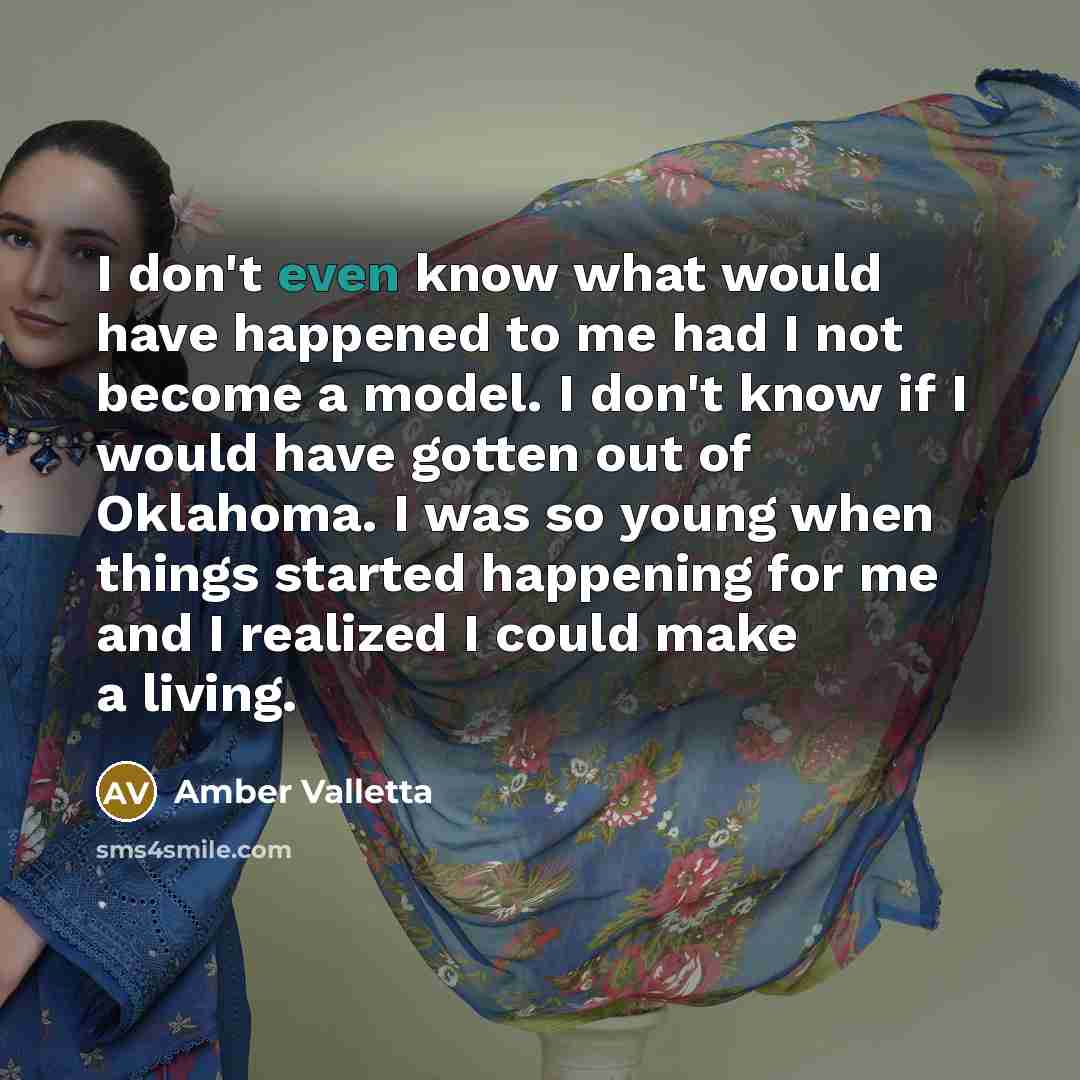 “I don't even know what would have happened to me…” quote by Amber Valletta