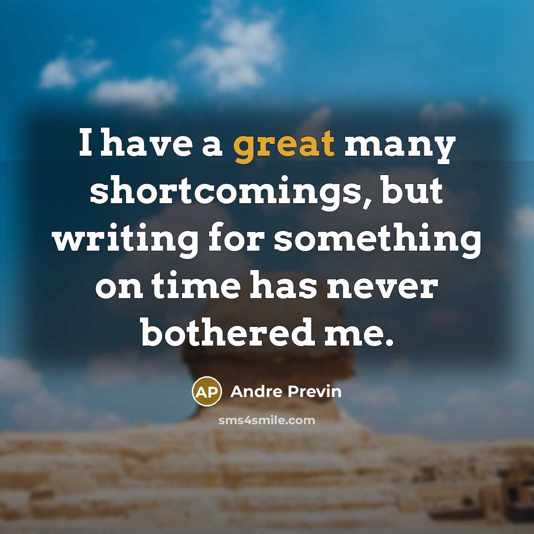 “I have a great many shortcomings, but writing for something…” quote by Andre Previn