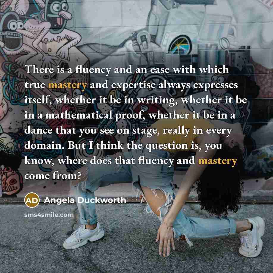 “There is a fluency and an ease with which true…” quote by Angela Duckworth