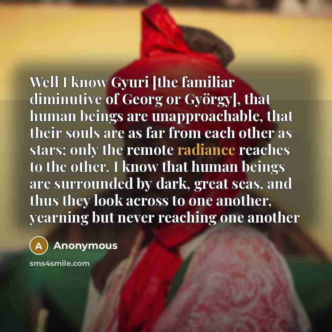 “Well I know Gyuri [the familiar diminutive of Georg or…” quote by Anonymous