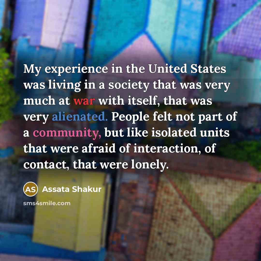 “My experience in the United States was living in a…” quote by Assata Shakur