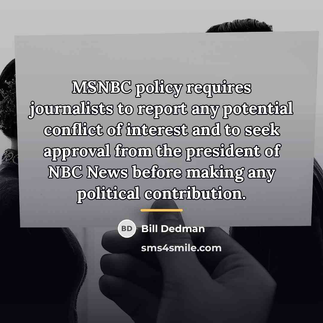 “MSNBC policy requires journalists to report any potential conflict of…” quote by Bill Dedman