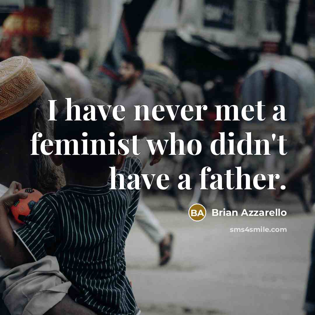 “I have never met a feminist who didn't have a…” quote by Brian Azzarello