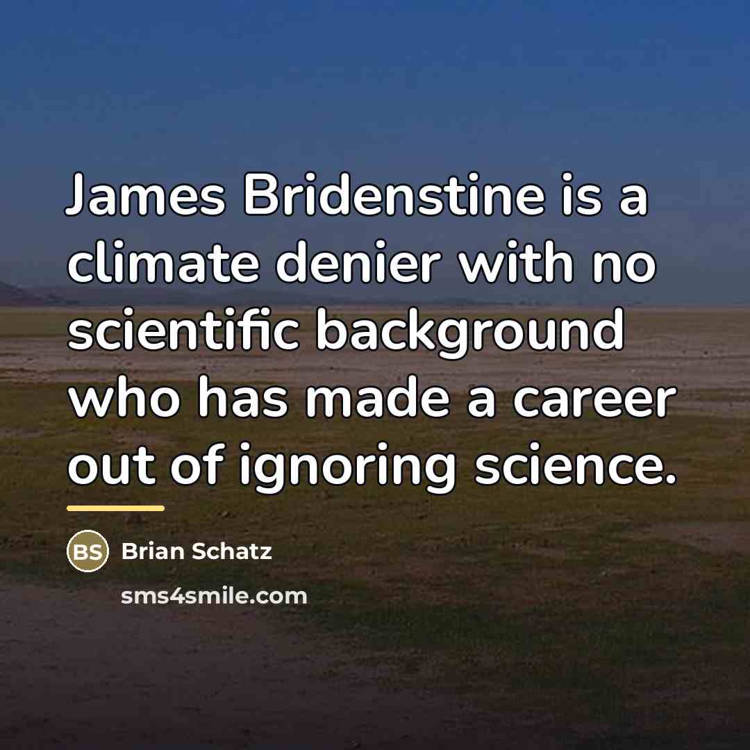 “James Bridenstine is a climate denier with no scientific background…” quote by Brian Schatz