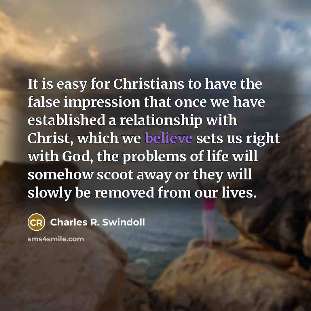 “It is easy for Christians to have the false impression…” quote by Charles R. Swindoll