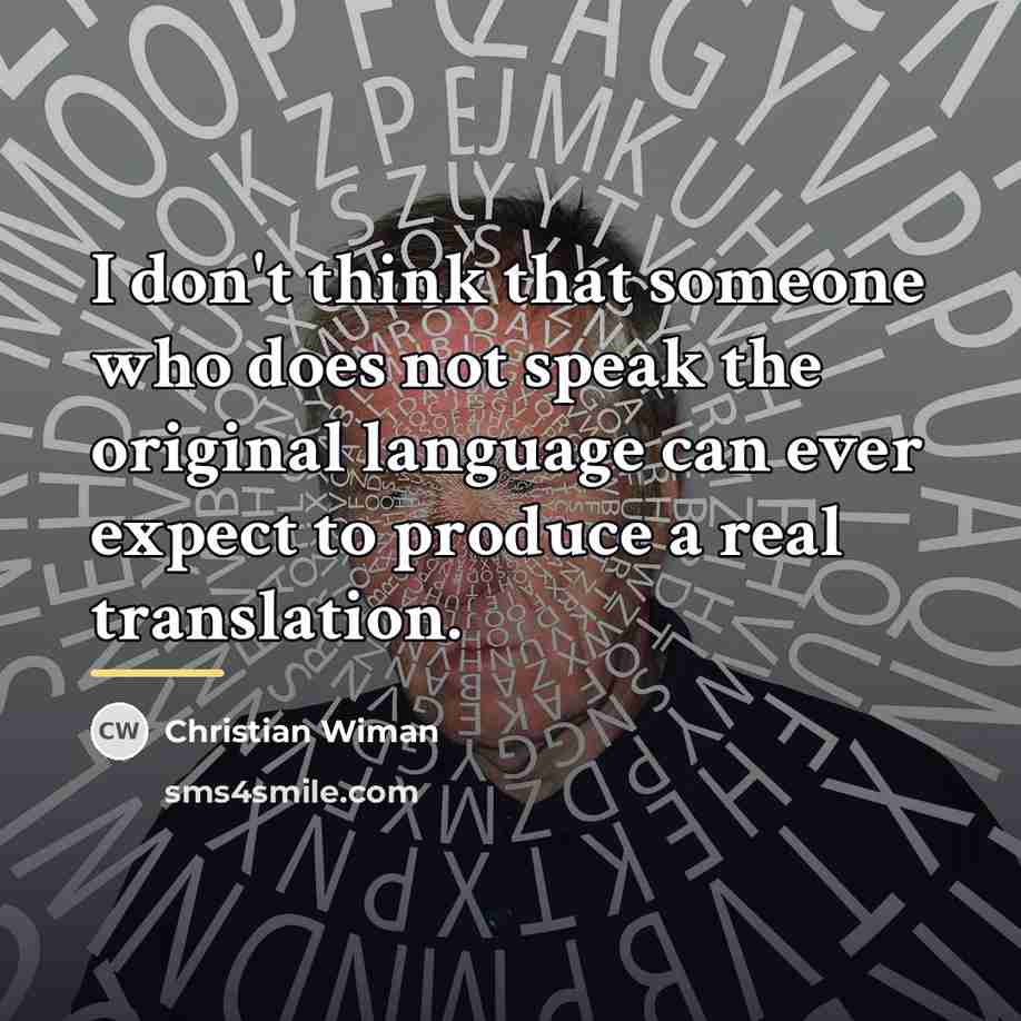 “I don't think that someone who does not speak the…” quote by Christian Wiman