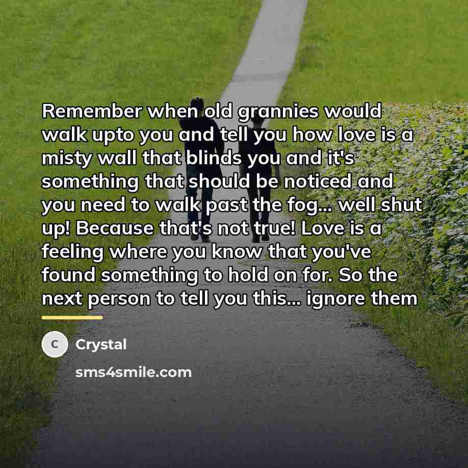 “Remember when old grannies would walk upto you and tell…” quote by Crystal